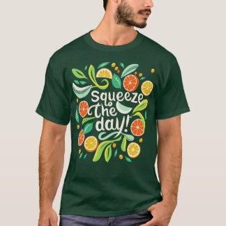 Squeeze The Day Lemon 1 T-Shirt
