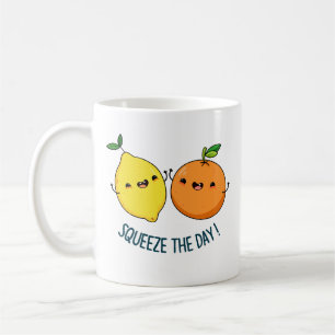 Squeeze The Day Positive Fruit Pun  Coffee Mug