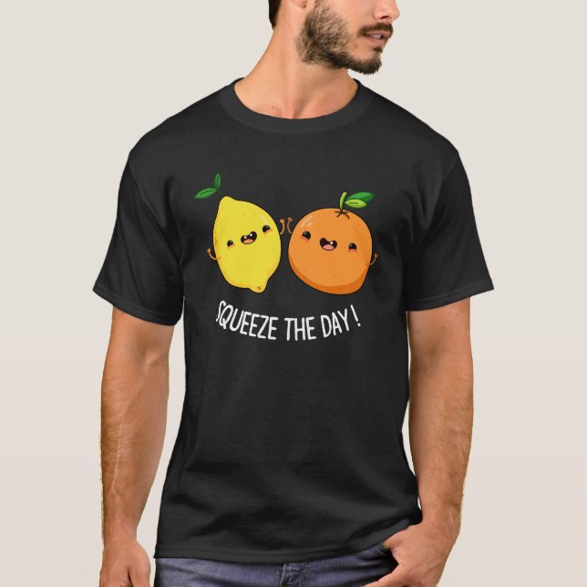 Squeeze The Day Positive Fruit Pun Dark BG T-Shirt (Front)