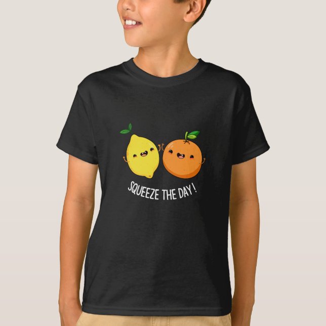 Squeeze The Day Positive Fruit Pun Dark BG T-Shirt (Front)