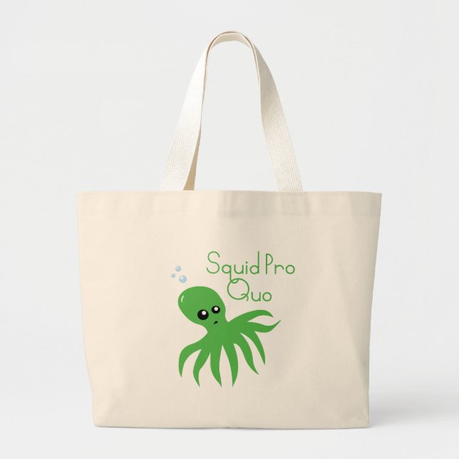 Squid Pro Quo Large Tote Bag (Front)