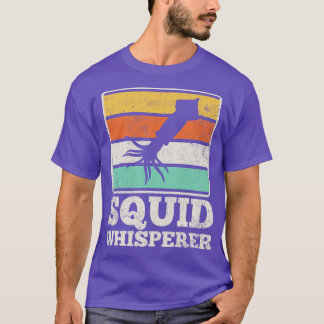 Squid Squid Whisperer T-Shirt