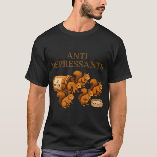 Squirrel Anti Depressants T-Shirt (Front)
