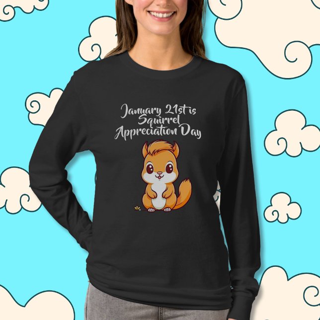 Squirrel Appreciation Day January 21st T-Shirt (Creator Uploaded)