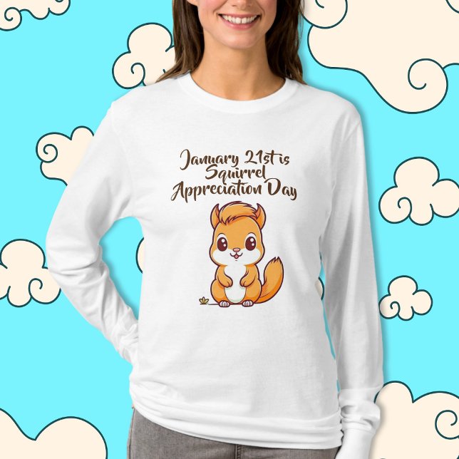 Squirrel Appreciation Day January 21st T-Shirt (Creator Uploaded)