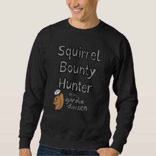 Squirrel Bounty Hunter Elite Garden Division Sweatshirt
