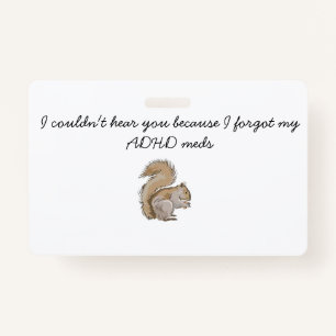 "Squirrel Brain" ADHD tag ID Badge