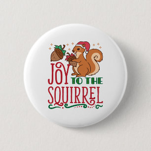 Squirrel Christmas Joy to the Squirrel 6 Cm Round Badge
