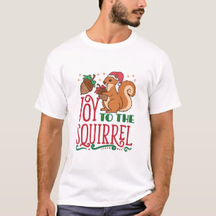 Squirrel Christmas Joy to the Squirrel T-Shirt
