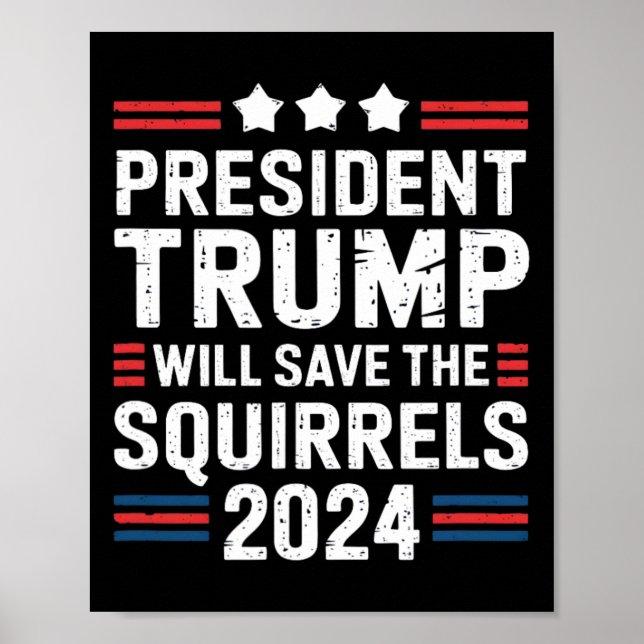 Squirrel For Trump Save The Squirrels Trump  Poster (Front)