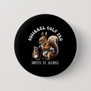 Squirrel Golf Pro Driven By Acorns Golfing  6 Cm Round Badge