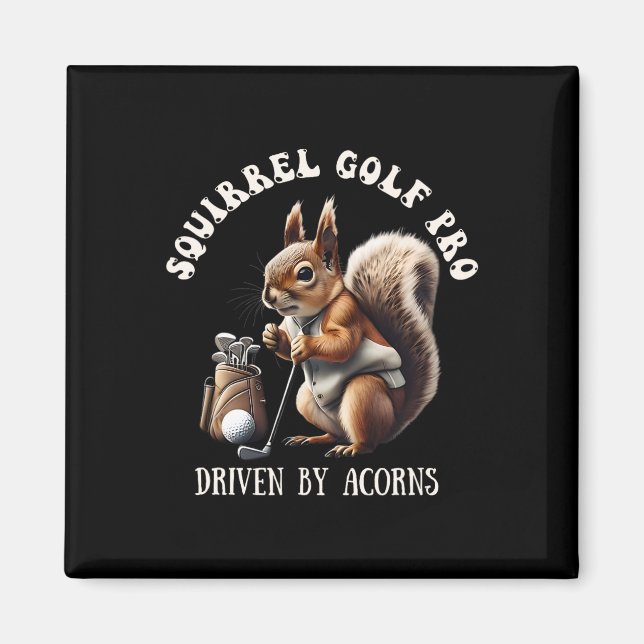 Squirrel Golf Pro Driven By Acorns Golfing  Magnet (Front)