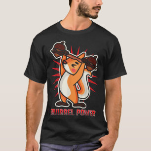 Squirrel Gym Ranger Strongman Funny Power  T-Shirt