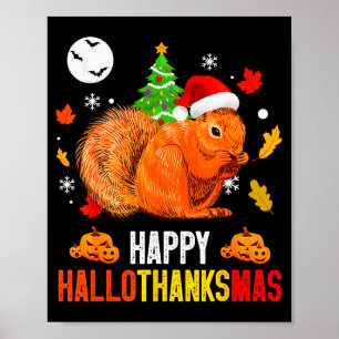 Squirrel Happy Hallothanksmas Halloween Thanksgivi Poster