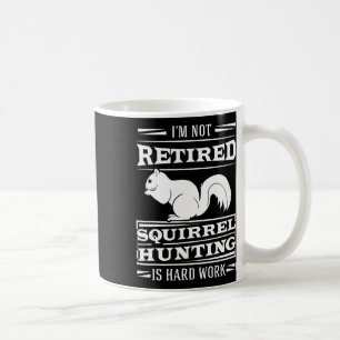 Squirrel Hunter Marrmots Rifle Hunting Chipmunks G Coffee Mug