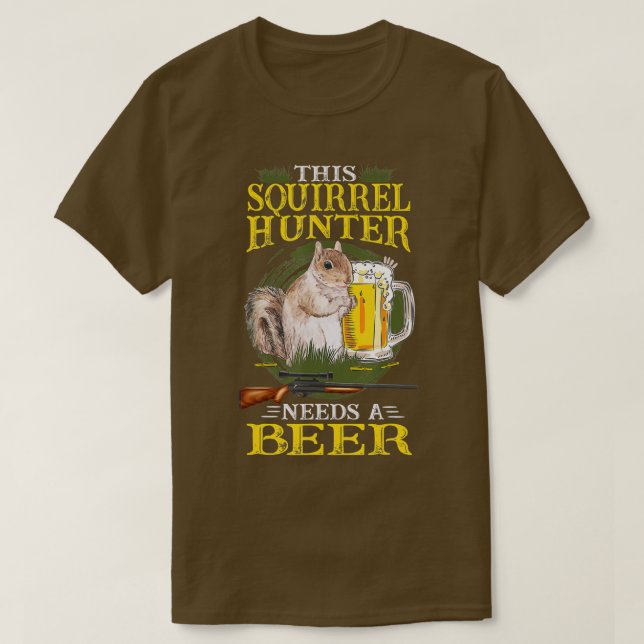 Squirrel Hunting Squirrel Shooting And Beer Squirr T-Shirt (Design Front)