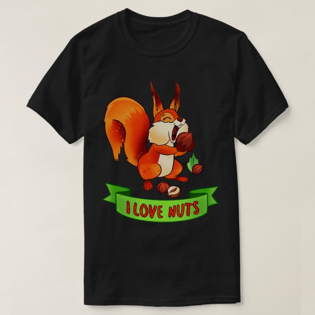 Squirrel I Love Nuts 2 T-Shirt (Design Front)