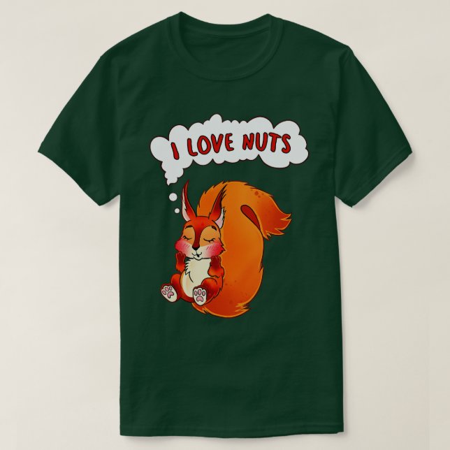 Squirrel I Love Nuts T-Shirt (Design Front)