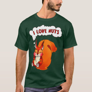Squirrel I Love Nuts T-Shirt