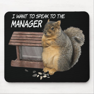 Squirrel I Want To Speak To The Manager Mouse Pad