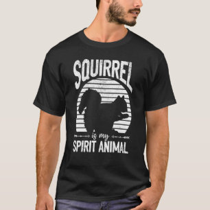 Squirrel Is My Spirit Animal Squirrel  Cute Squirr T-Shirt