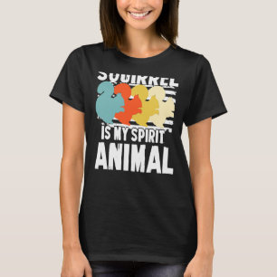 Squirrel Is My Spirit Animal T-Shirt
