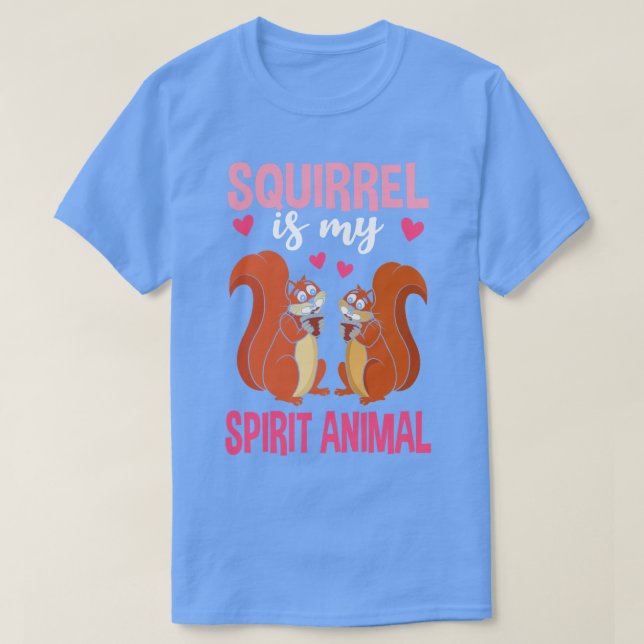 Squirrel Is My Spirit Animal T-Shirt (Design Front)