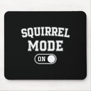 Squirrel Mode On Costume Funny Nut Gatherer Gift A Mouse Pad
