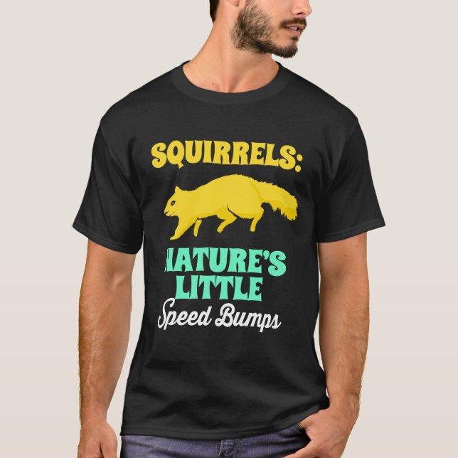 Squirrel Nature Little Speed Bumps Rodent Nut T-Shirt (Front)