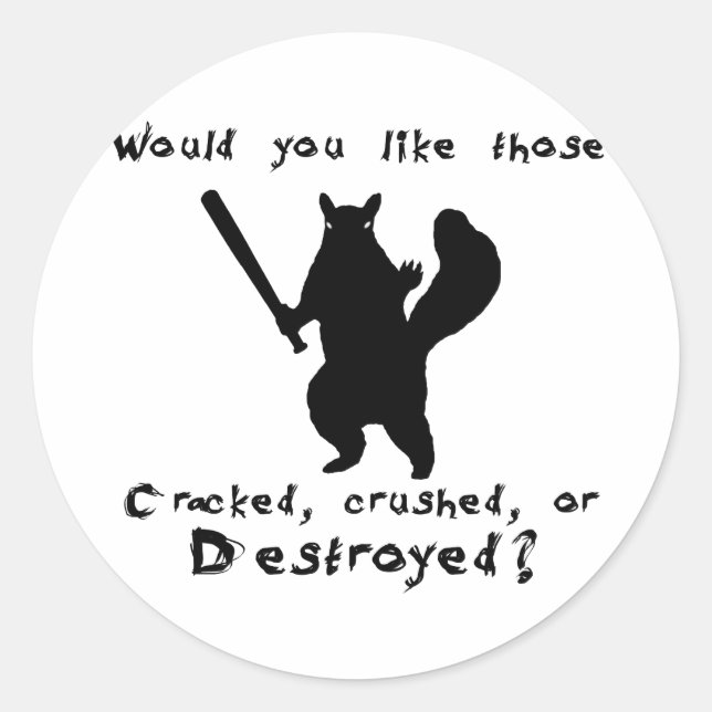 Squirrel nut destroyer classic round sticker (Front)