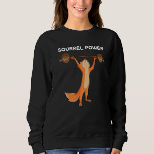Squirrel Power Chipmunk Nut Women Men Sweatshirt