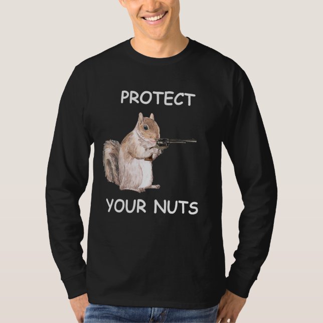 Squirrel Protect Your Nuts Funny Rude Quote Sayin T-Shirt (Front)