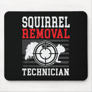Squirrel Removal Technician Squirrel Hunting Anima Mouse Pad