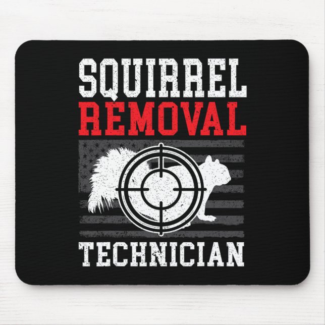 Squirrel Removal Technician Squirrel Hunting Anima Mouse Pad (Front)