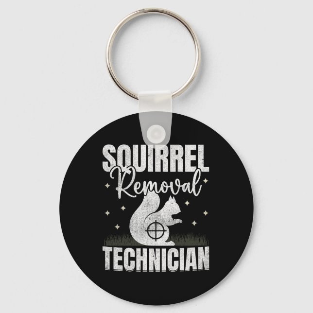 Squirrel Removal Technician Squirrel Hunting  Key Ring (Front)