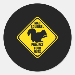 Squirrel Sign Mad Squirrel Protect Your Nuts Squir Classic Round Sticker