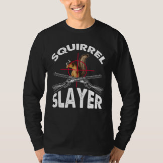 Squirrel Slayer Squirrel Hunting Humor T-Shirt