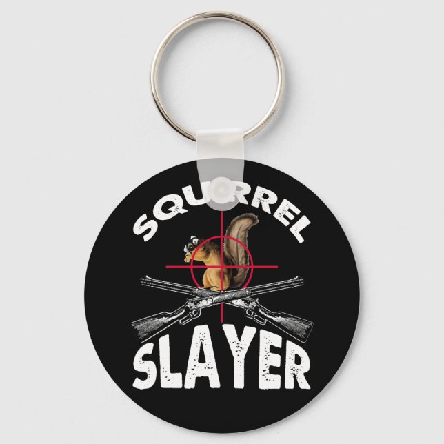 Squirrel Slayer Squirrel Hunting Humour Key Ring (Front)