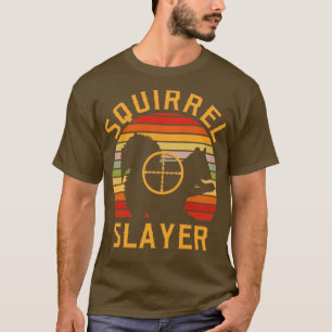 Squirrel Slayer Squirrel Hunting T-Shirt