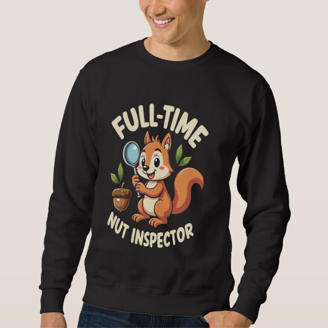 Squirrel Watching Enthusiast Wildlife Observer Nat Sweatshirt (Front)