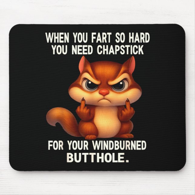 Squirrel When You Fart So Hard You Need Chapstick  Mouse Pad (Front)