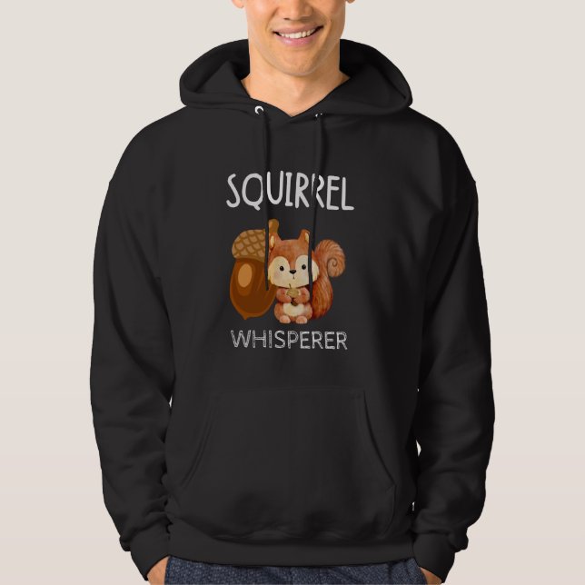 Squirrel Whisperer Cute Kawaii Forest Animal Roden Hoodie (Front)