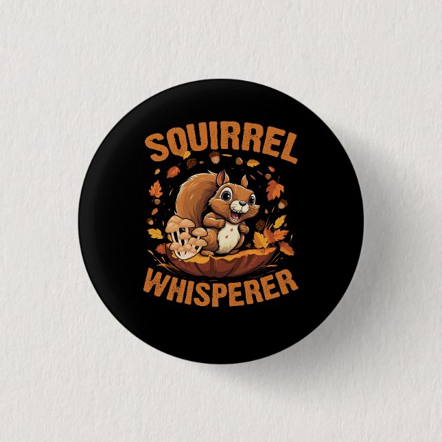 Squirrel Whisperer Funny Sarcastic Squirrels Lover 3 Cm Round Badge (Front)