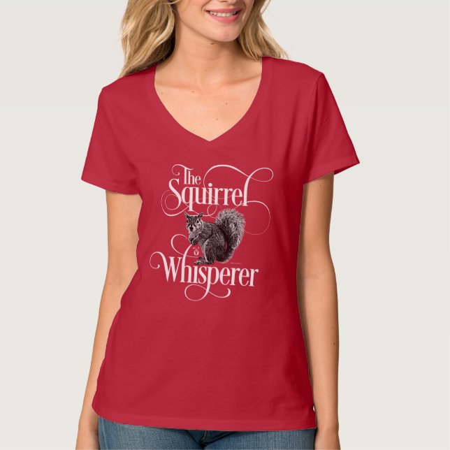  Squirrel Whisperer - funny squirrel lover T-Shirt (Front)