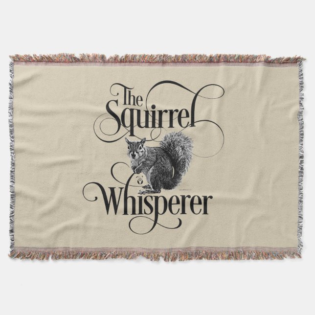 Squirrel Whisperer - funny squirrel lover Throw Blanket (Front)