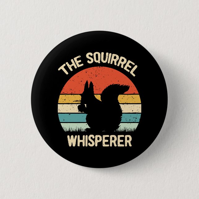 Squirrel Whisperer Squirrels Lovers Gift 6 Cm Round Badge (Front)
