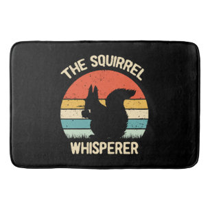 Squirrel Whisperer Squirrels Lovers Gift Bath Mat