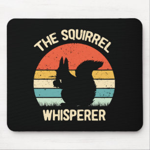 Squirrel Whisperer Squirrels Lovers Gift Mouse Pad