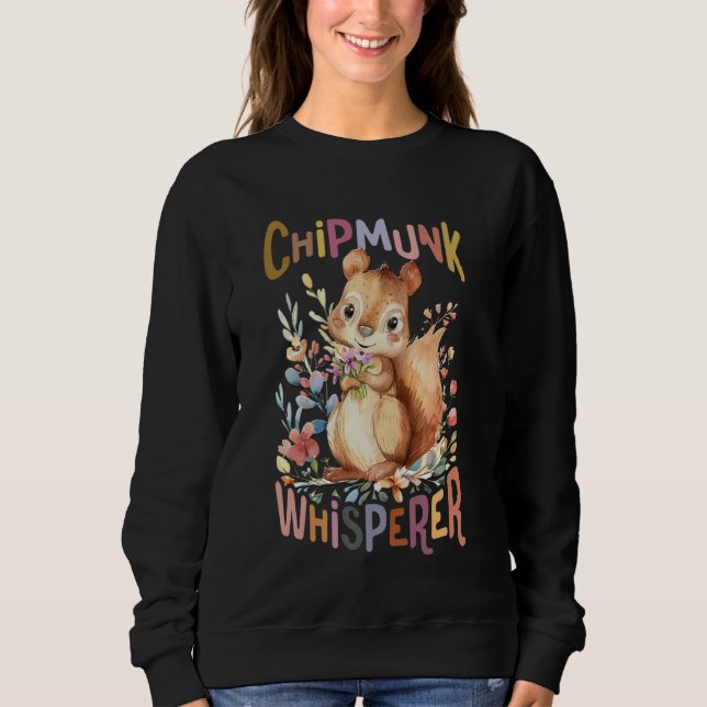 squirrel with flowers cute chipmunk whisperer squi sweatshirt (Front)