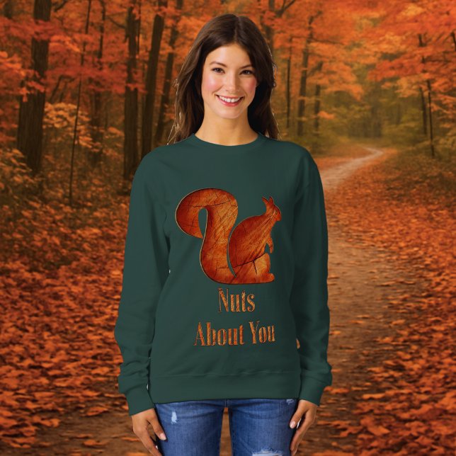 Squirrel - wood - nuts about you sweatshirt (Creator Uploaded)